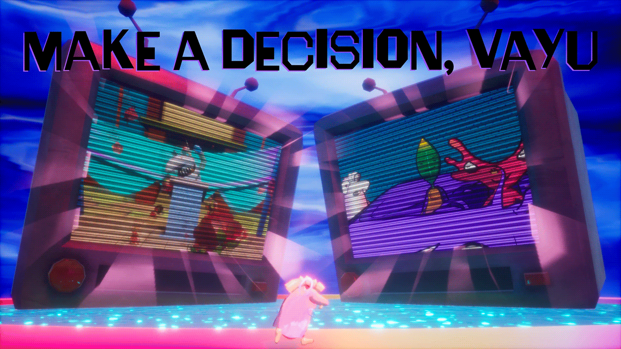 Vayu picks between the two giant TVs to make their decision. The text'Make a decision, Vayu' is at the top of the screen